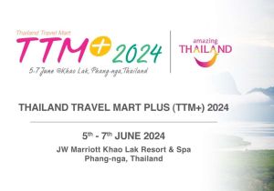 Thailand Travel Mart Plus (TTM+) 2024 to be held on 5-7 June 