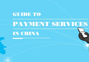Guide To Payment Services In China