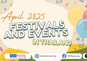 April 2025 Festivals in Thailand: Songkran and Beyond